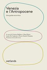 Venezia e l'Antropocene. Una guida ecocritica