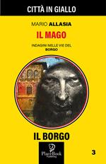 Il mago. Indagini nelle vie del borgo. Vol. 3