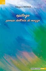 Epilogo. Poesia dell'età di mezzo