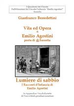 Vita ed opera di Emilio Agostini, poeta di Sassetta-Lumiere di sabbio. I racconti d’infanzia di Emilio Agostini