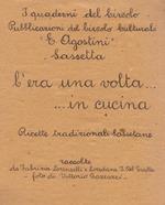 C'era una volta... in cucina. Ricette tradizionali sassetane. Nuova ediz.