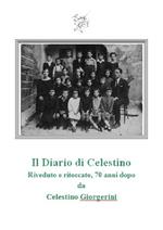 Il diario di Celestino. Riveduto e ritoccato, 70 anni dopo