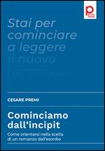 Cominciamo dall’incipit. Come orientarsi nella scelta di un romanzo dall’esordio