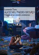 Alice nel paese oscuro. Viaggio in un mondo sommerso