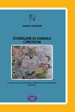 Storielline di animali curiosoni. Proposte di percorsi educativo-didattici per il potenziamento linguistico