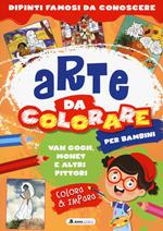 Van Gogh, Monet e altri pittori. Arte da colorare per bambini. Ediz. a colori