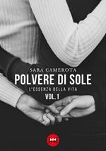 Polvere di sole. Vol. 1: L' essenza della vita