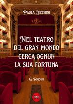 Nel teatro del gran mondo cerca ognun la sua fortuna