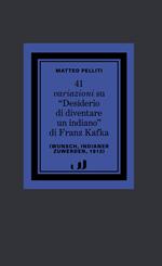 41 variazioni su «Desiderio di diventare un indiano»