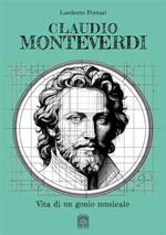 Claudio Monteverdi. Vita di un genio musicale