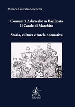 Comunità arbëreshë in Basilicata. Il Casale di Maschito. Storia, cultura e tutela normativa