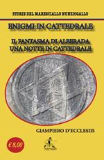 Enigmi in cattedrale. Il fantasma di Alberada-Una notte in cattedrale. Storie del maresciallo Nunziogallo