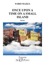 Once upon a time on a small island. Ediz. speciale