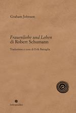 Frauenliebe und Leben di Robert Schumann. Nuova ediz.