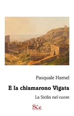 E la chiamarono Vigata. La Sicilia nel cuore