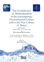 The contribution of multiculturalism to the contemporary. Environmental culture and to the new culture of water. Atti del Convegno (Ankara, 23 novembre 2022)