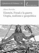 Einstein, Freud e la guerra. Utopia, realismo e geopolitica