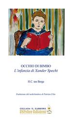 Occhio di bimbo. L'infanzia di Xander Specht