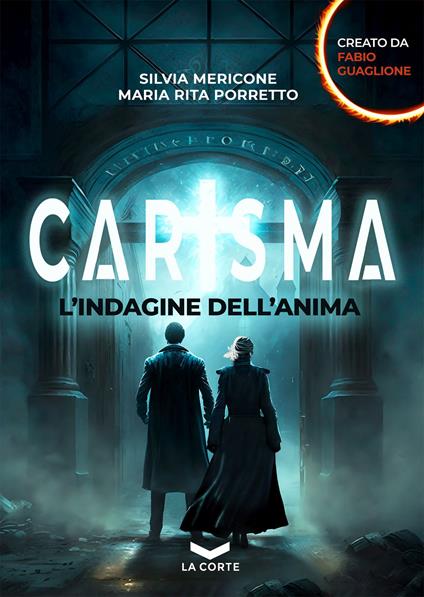 Carisma. L'indagine dell'anima - Fabio Guaglione,Silvia Mericone,Maria Rita Porretto - ebook