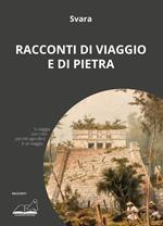 Racconti di viaggio e di pietra