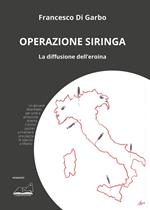 Operazione siringa. La diffusione dell’eroina