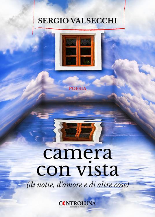 Camera con vista (di notte, d'amore e di altre cose) - Sergio Valsecchi -  Libro - Controluna - | Feltrinelli