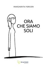 Ora che siamo soli. Ediz. integrale