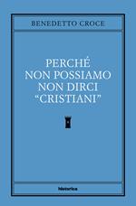 Perché non possiamo non dirci cristiani