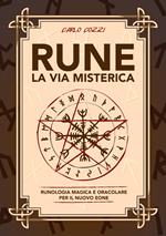 Rune, la via misterica. Runologia magica e oracolare per il nuovo eone