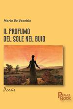 Il profumo del sole nel buio