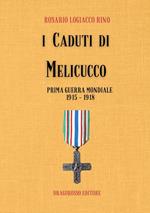 I caduti di Melicucco. Prima guerra mondiale 1915-1918