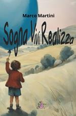 Sogna. Vivi. Realizza