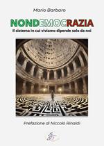 Nondemocrazia. Il sistema in cui viviamo dipende solo da noi