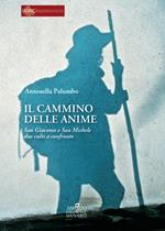 Il cammino delle anime. S. Giacomo e S. Michele: due culti a confronto