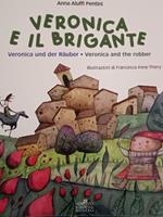 Veronica e il brigante-Veronica und der rauber-Veronica and the robber. Una storia dall'Abruzzo