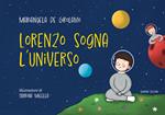 Lorenzo sogna l'universo. Ediz. per la scuola. Con Prodotti vari