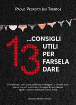 13… consigli utili per farsela dare