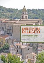 Chiese e pietre di Lucito. Viaggio attraverso i reperti storico-artistico-culturali. Ediz. italiana, inglese e tedesca