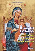 Il Santo rosario con le icone dell'Abbazia Mater Ecclesiae