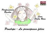 Penelope. La principessa felice. Ediz. illustrata