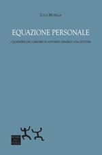 Equazione personale. I Quaderni del carcere di Antonio Gramsci: una lettura