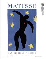 Matisse e la luce del Mediterraneo. Ediz. italiana e inglese