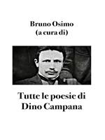 Tutte le poesie di Dino Campana