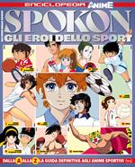 Spokon. Gli eroi dello sport. Enciclopedia anime