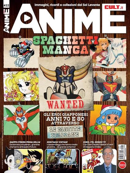 Anime cult. Vol. 22: Spaghetti manga. Excursus tra le storie con protagonisti i personaggi degli anime, tra retroscena, editori, tavole inedite - copertina