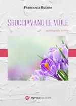 Sbocciavano le viole