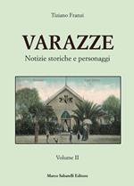 Varazze. Notizie storiche e personaggi. Ediz. illustrata. Vol. 2