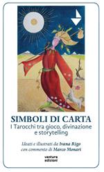 Simboli di carta. I tarocchi tra gioco, divinazione e storytelling. Con tarocchi