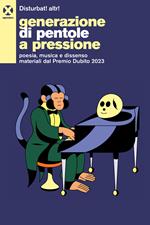 Generazione di pentole a pressione. Poesia, musica e dissenso materiali dal Premio Dubito 2023