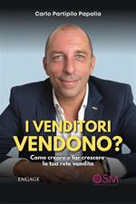 I venditori vendono? Come creare e far crescere la tua rete vendita